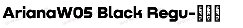 ArianaW05 Black Regu字体转换 ArianaW05 Black Regu字体转换
